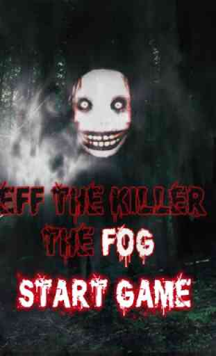 The Fog Jeff Killer 4