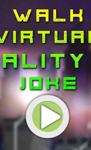 Walk Virtual Reality 3D Joke 2