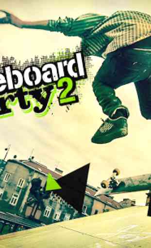 Skateboard Party 2 2
