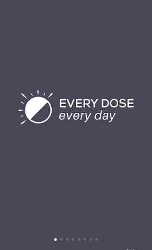 Every Dose, Every Day 1