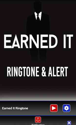 Earned It Ringtone & Alert 3