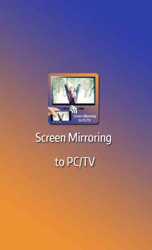 Screen mirroring Mobile to PC/TV 1
