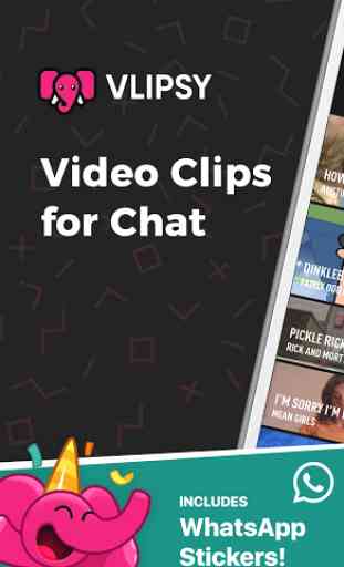 VLIPSY: Video Clips for Messaging 1