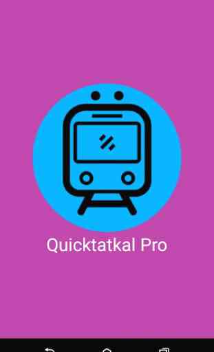 Quictatkal Pro: IRCTC Tatkal Ticket Booking 1
