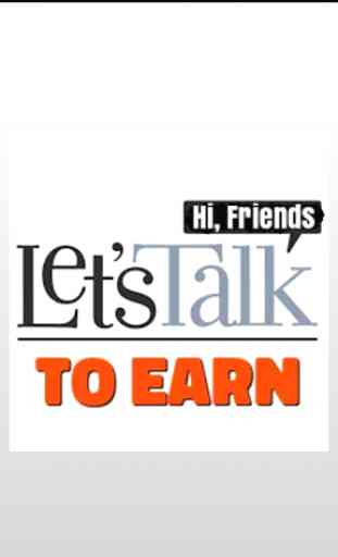 Let's Talk to earn 1