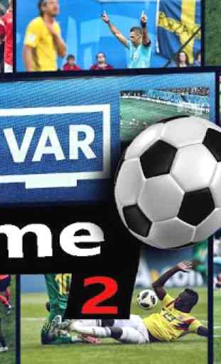 Video Assistant Referees (VAR 2) Game 1