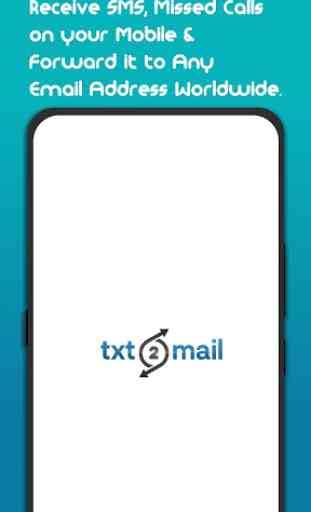 TXT2Mail - SMS & Missed calls forwarding to EMAILS 1
