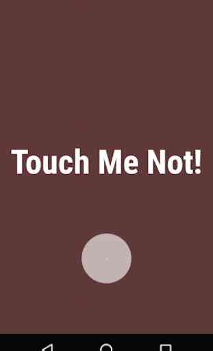 Touch Me Not! 1