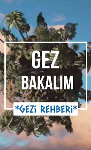 Gezi Rehberi : Gez Bakalım 1