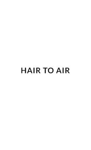 Hair to Air 1