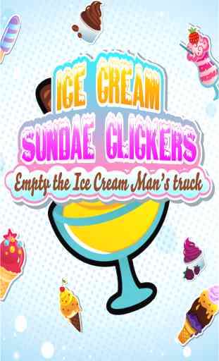 Gelato sundae Clicker: Vuoto di camion il gelato dell'uomo : Ice Cream Sundae Clickers : Empty The Ice Cream Man's Truck 1